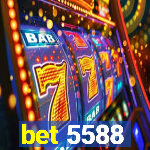 bet 5588